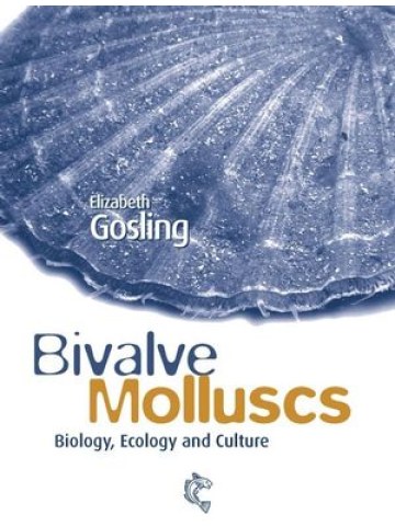 Bivalve Molluscs: Biology, Ecology and Culture (Οστρακοειδή: Βιολογία, οικολογία, καλλιέργεια - έκδοση στα αγγλικά) Bivalve Molluscs: Biology, Ecology and Culture (Οστρακοειδή: Βιολογία, οικολογία, καλλιέργεια - έκδοση στα αγγλικά)