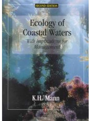 Ecology of Coastal Waters: With Implications For Management, 2nd Edition (Οικολογία παράκτιων υδάτων - έκδοση στα αγγλικά) Ecology of Coastal Waters: With Implications For Management, 2nd Edition (Οικολογία παράκτιων υδάτων - έκδοση στα αγγλικά)