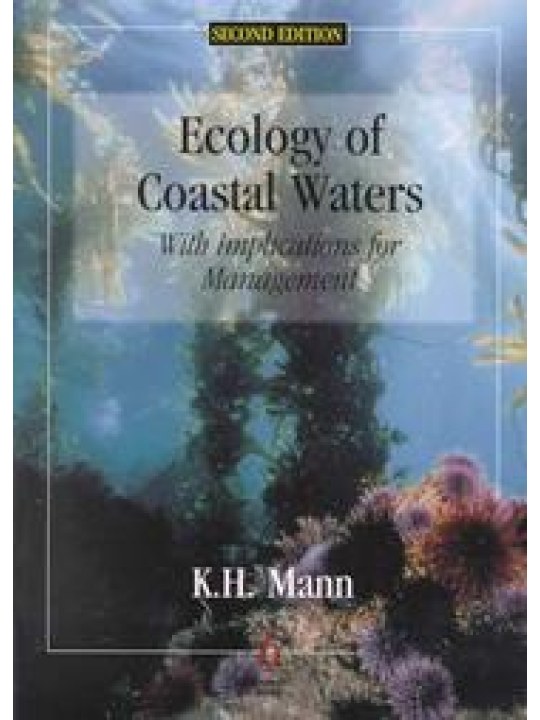 Ecology of Coastal Waters: With Implications For Management, 2nd Edition (Οικολογία παράκτιων υδάτων - έκδοση στα αγγλικά) Ecology of Coastal Waters: With Implications For Management, 2nd Edition (Οικολογία παράκτιων υδάτων - έκδοση στα αγγλικά)