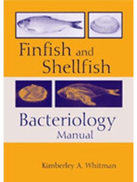 Finfish and Shellfish Bacteriology Manual: Techniques and Procedures