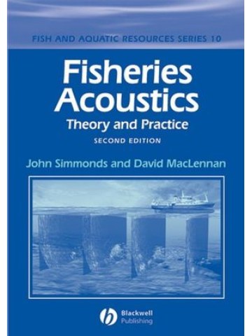 Fisheries Acoustics: Theory and Practice, 2nd Edition Fisheries Acoustics: Theory and Practice, 2nd Edition