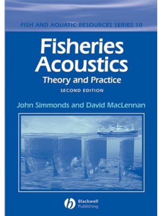 Fisheries Acoustics: Theory and Practice, 2nd Edition Fisheries Acoustics: Theory and Practice, 2nd Edition