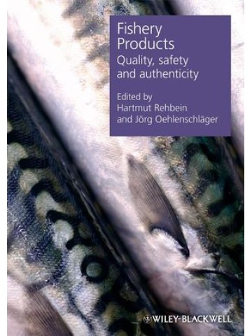 Fishery Products: Quality, Safety and Authenticity (Προϊόντα αλιείας - έκδοση στα αγγλικά) Fishery Products: Quality, Safety and Authenticity (Προϊόντα αλιείας - έκδοση στα αγγλικά)