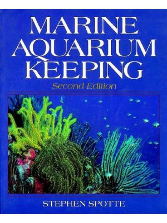 Marine Aquarium Keeping, 2nd Edition