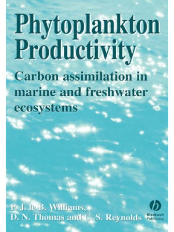 Phytoplankton Productivity: Carbon Assimilation inMarine and Freshwater Ecosystems (Παραγωγικότητα φυτοπλαγκτού - έκδοση στα αγγλικά) Phytoplankton Productivity: Carbon Assimilation inMarine and Freshwater Ecosystems (Παραγωγικότητα φυτοπλαγκτού - έκδοση στα αγγλικά)