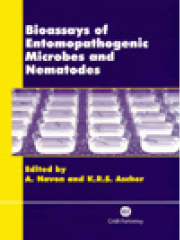 Bioassays of Entomopathogenic Microbes and Nematodes (Βιοαναλύσεις εντομοπαθογόνων μικροβιών και νηματωδών - έκδοση στα αγγλικά) Bioassays of Entomopathogenic Microbes and Nematodes (Βιοαναλύσεις εντομοπαθογόνων μικροβιών και νηματωδών - έκδοση στα αγγλικά)