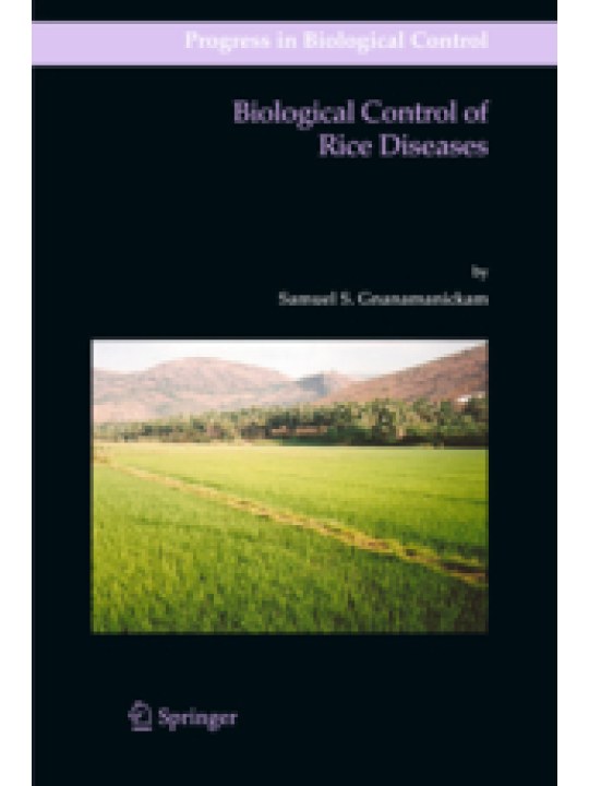 Biological Control of Rice Diseases (Βιολογική αντιμετώπιση ασθενειών του ρυζιού - έκδοση στα αγγλικά) Biological Control of Rice Diseases (Βιολογική αντιμετώπιση ασθενειών του ρυζιού - έκδοση στα αγγλικά)