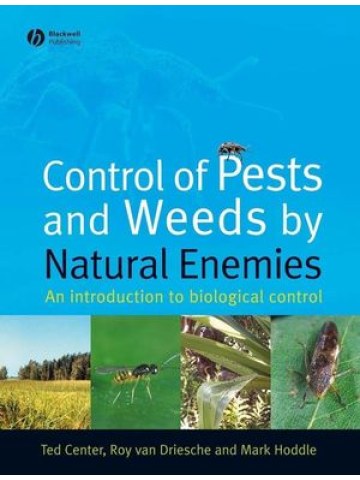 Control of Pests and Weeds by Natural Enemies: An Introduction to Biological Control (Έλεγχος εχθρών και ζιζανίων από φυσικούς εχθρούς - έκδοση στα αγγλικά) Control of Pests and Weeds by Natural Enemies: An Introduction to Biological Control (Έλεγχος εχθρών και ζιζανίων από φυσικούς εχθρούς - έκδοση στα αγγλικά)
