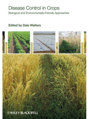 Disease Control in Crops: Biological and Environmentally-Friendly Approaches (Βιολογική αντιμετώπιση ασθενειών των καλλιεργειών - έκδοση στα αγγλικά) Disease Control in Crops: Biological and Environmentally-Friendly Approaches (Βιολογική αντιμετώπιση ασθενειών των καλλιεργειών - έκδοση στα αγγλικά)