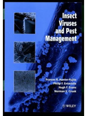 Insect Viruses and Pest Management (Ιοί εντόμων και ολοκληρωμένη αντιμετώπιση επιβλαβών οργανισμών - έκδοση στα αγγλικά) Insect Viruses and Pest Management (Ιοί εντόμων και ολοκληρωμένη αντιμετώπιση επιβλαβών οργανισμών - έκδοση στα αγγλικά)