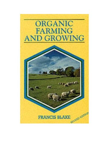 Organic Farming and Growing (Βιολογική γεωργία - έκδοση στα αγγλικά) Organic Farming and Growing (Βιολογική γεωργία - έκδοση στα αγγλικά)