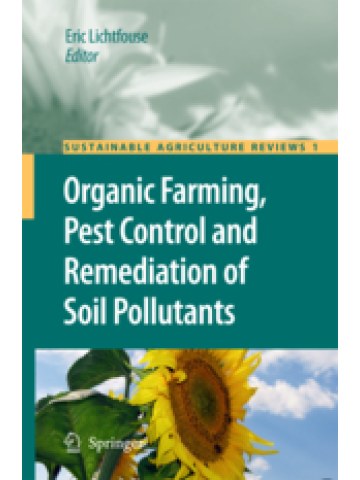 Organic Farming, Pest Control and Remediation of Soil Pollutants Organic Farming, Pest Control and Remediation of Soil Pollutants
