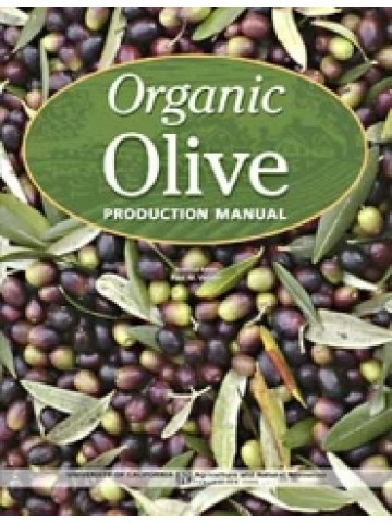 Organic Olive Production Manual (Βιολογική καλλιέργεια ελιάς - έκδοση στα αγγλικά) Organic Olive Production Manual (Βιολογική καλλιέργεια ελιάς - έκδοση στα αγγλικά)