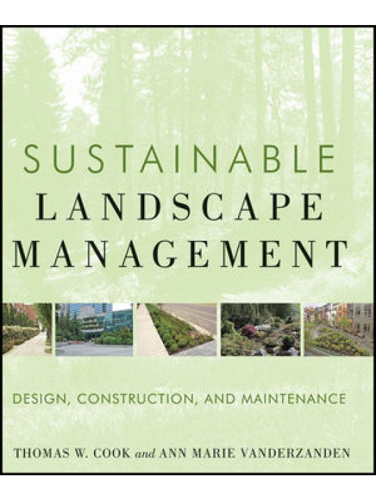 Sustainable Landscape Management: Design, Construction, and Maintenance (Αειφορική διαχείριση τοπίου - έκδοση στα αγγλικά) Sustainable Landscape Management: Design, Construction, and Maintenance (Αειφορική διαχείριση τοπίου - έκδοση στα αγγλικά)