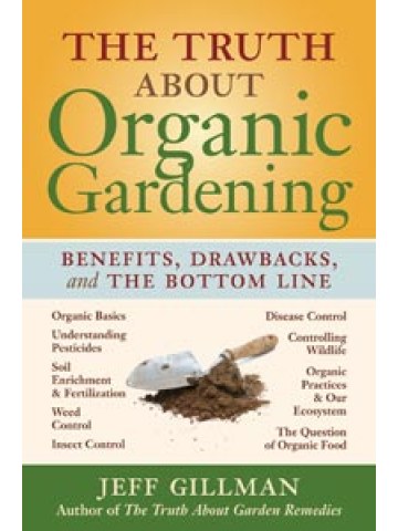 The Truth About Organic Gardening (Βιολογική κηπουρική - έκδοση στα αγγλικά) The Truth About Organic Gardening (Βιολογική κηπουρική - έκδοση στα αγγλικά)