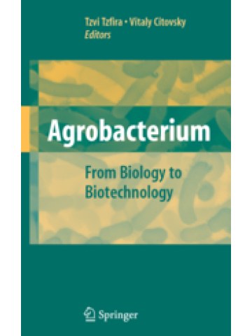 Agrobacterium: From Biology to Biotechnology (Αγροβακτήριο: Από τη βιολογία στη βιοτεχνολογία - έκδοση στα αγγλικά) Agrobacterium: From Biology to Biotechnology (Αγροβακτήριο: Από τη βιολογία στη βιοτεχνολογία - έκδοση στα αγγλικά)