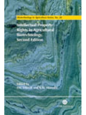 Intellectual Property Rights in Agricultural Biotechnology, 2nd Edition  Intellectual Property Rights in Agricultural Biotechnology, 2nd Edition