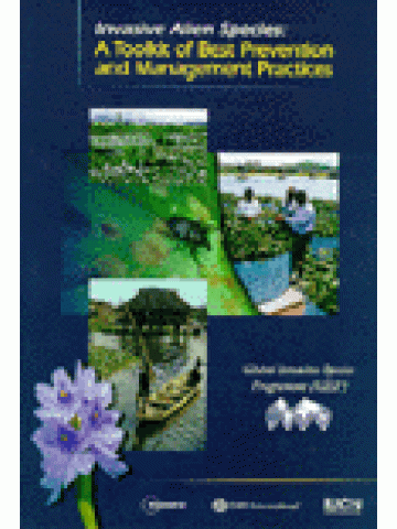 Invasive Alien Species: A Toolkit of Best Prevention and Management Practices Invasive Alien Species: A Toolkit of Best Prevention and Management Practices