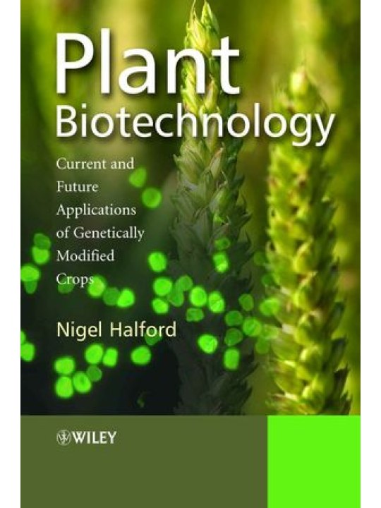 Plant Biotechnology: Current and Future Applications of Genetically Modified Crops (Βιοτεχνολογία φυτών - έκδοση στα αγγλικά)