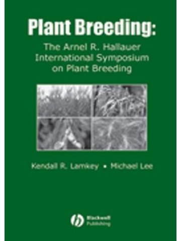 Plant Breeding: The Arnel R. Hallauer International Symposium (Βελτίωση φυτών - έκδοση στα αγγλικά) Plant Breeding: The Arnel R. Hallauer International Symposium (Βελτίωση φυτών - έκδοση στα αγγλικά)