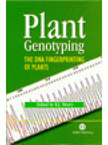 Plant Genotyping: The DNA Fingerprinting of Plants Plant Genotyping: The DNA Fingerprinting of Plants