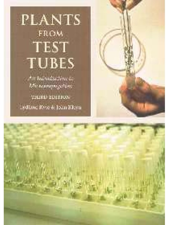 Plants from Test Tubes An Introduction to Micropropagation