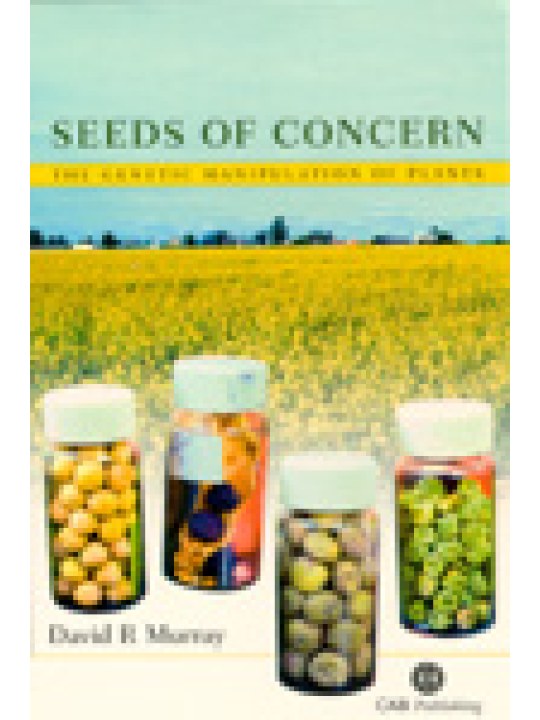 Seeds of Concern: The Genetic Manipulation of Plants