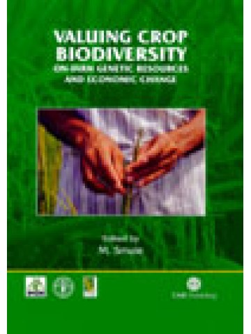 Valuing Crop Biodiversity: On-Farm Genetic Resources and Economic Change (Αποτίμηση της βιοποικιλότητας των καλλιεργειών - έκδοση στα αγγλικά) Valuing Crop Biodiversity: On-Farm Genetic Resources and Economic Change (Αποτίμηση της βιοποικιλότητας των καλλιεργειών - έκδοση στα αγγλικά)