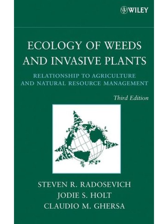 Ecology of Weeds and Invasive Plants: Relationship to Agriculture and Natural Resource Management, 3rd Edition (Οικολογία ζιζανίων και φυτών εισβολέων - έκδοση στα αγγλικά) Ecology of Weeds and Invasive Plants: Relationship to Agriculture and Natural Resource Management, 3rd Edition (Οικολογία ζιζανίων και φυτών εισβολέων - έκδοση στα αγγλικά)