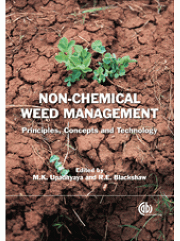 Non Chemical Weed Management Principles, Concepts and Technology (Μη χημική αντιμετώπιση ζιζανίων - έκδοση στα αγγλικά) Non Chemical Weed Management Principles, Concepts and Technology (Μη χημική αντιμετώπιση ζιζανίων - έκδοση στα αγγλικά)