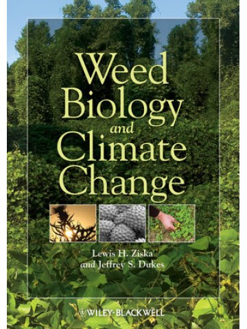 Weed Biology and Climate Change (Βιολογία ζιζανίων και κλιματική αλλαγή - έκδοση στα αγγλικά) Weed Biology and Climate Change (Βιολογία ζιζανίων και κλιματική αλλαγή - έκδοση στα αγγλικά)