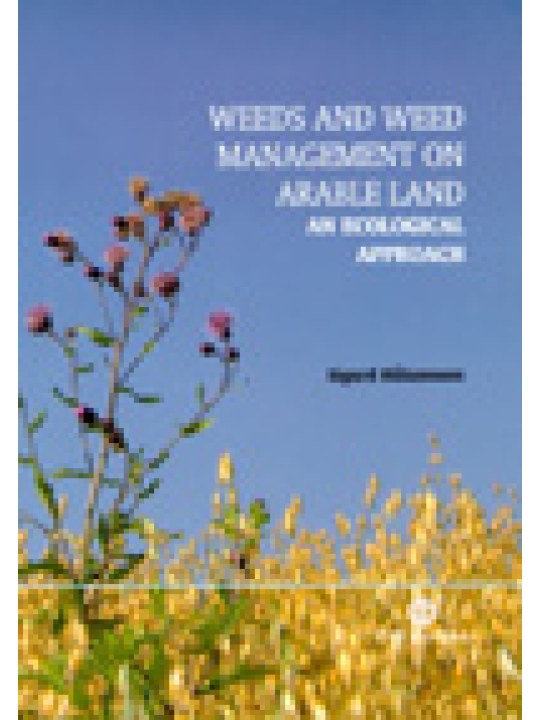 Weeds and Weed Management on Arable Land: An Ecological Approach