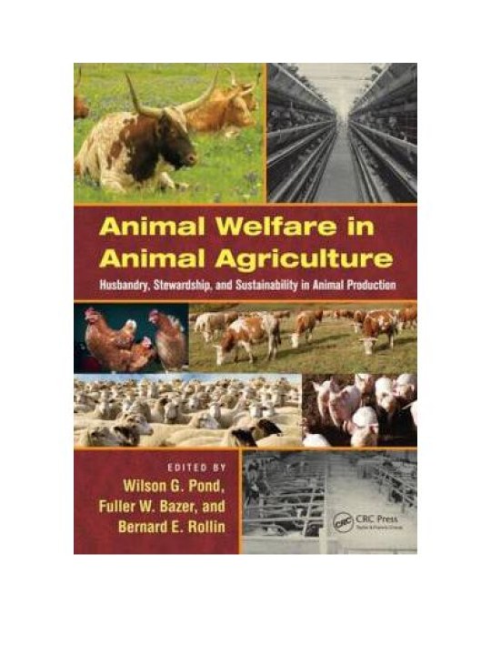 Animal Welfare in Animal Agriculture: Husbandry, Stewardship, and Sustainability in Animal Production