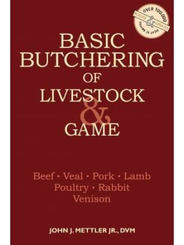 Basic Butchering of Livestock and Game (Εγχειρίδιο κοπής και τεμαχισμού κρέατος - έκδοση στα αγγλικά) Basic Butchering of Livestock and Game (Εγχειρίδιο κοπής και τεμαχισμού κρέατος - έκδοση στα αγγλικά)