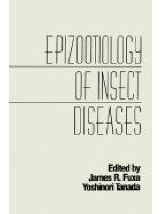 Epizootiology of Insect Diseases (Επιζωοτολογία ασθενειών των εντόμων - έκδοση στα αγγλικά) Epizootiology of Insect Diseases (Επιζωοτολογία ασθενειών των εντόμων - έκδοση στα αγγλικά)