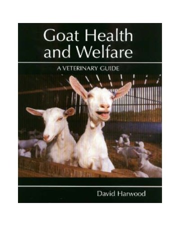 Goat Health and Welfare: A Veterinary Guide Goat Health and Welfare: A Veterinary Guide