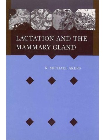 Lactation and the Mammary Gland Lactation and the Mammary Gland