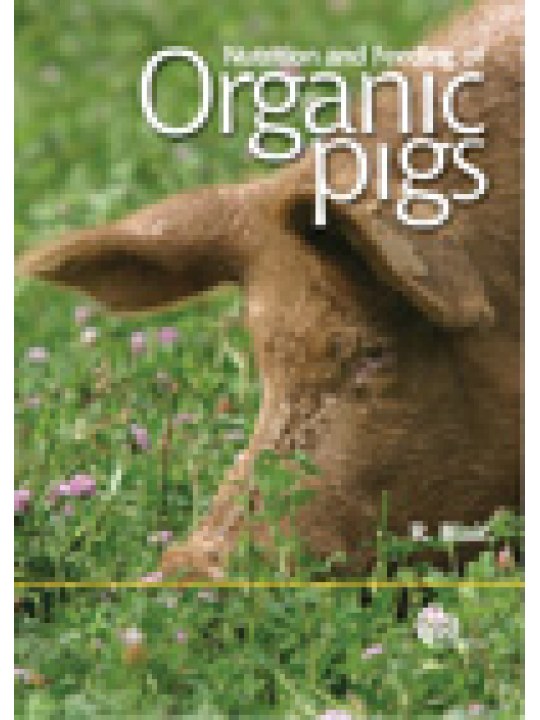 Nutrition and Feeding of Organic Pigs 