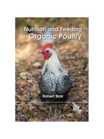 Nutrition and Feeding of Organic Poultry (Διατροφή βιολογικών πουλερικών - έκδοση στα αγγλικά) Nutrition and Feeding of Organic Poultry (Διατροφή βιολογικών πουλερικών - έκδοση στα αγγλικά)