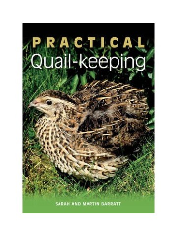 Practical Quail-Keeping (Πρακτική εκτροφή ορτυκιού - έκδοση στα αγγλικά) Practical Quail-Keeping (Πρακτική εκτροφή ορτυκιού - έκδοση στα αγγλικά)