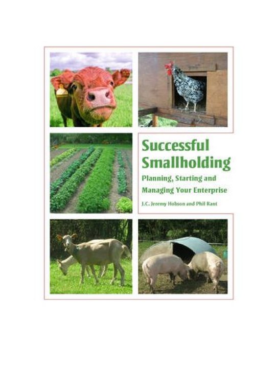 Successful Smallholding - Planning, Starting and Managing Your Enterprise