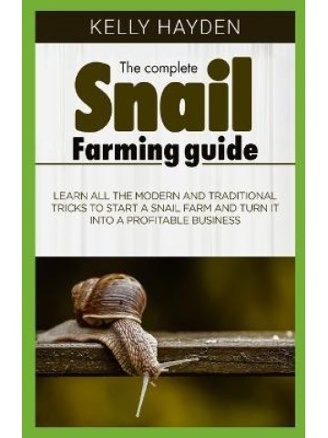 The Complete Snail Farming Guide (Σαλιγκαροτροφία - έκδοση στα αγγλικά) The Complete Snail Farming Guide (Σαλιγκαροτροφία - έκδοση στα αγγλικά)