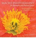 Macro Photography for Gardeners and Nature Lovers (     -   )