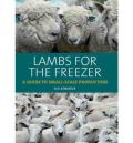 Lambs for the Freezer (Μικρής κλίμακας προβατοτροφία - έκδοση στα αγγλικά)