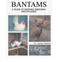 Bantams: A Guide to Keeping, Breeding and Showing ( bantam -   )