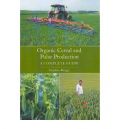 Organic Cereal and Pulse Production: A Complete Guide (Βιολογική καλλιέργεια σιτηρών και ψυχανθών - έκδοση στα αγγλικά)