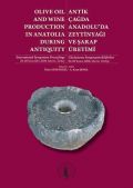 Olive Oil and Wine Production in Anatolia During Antiquity